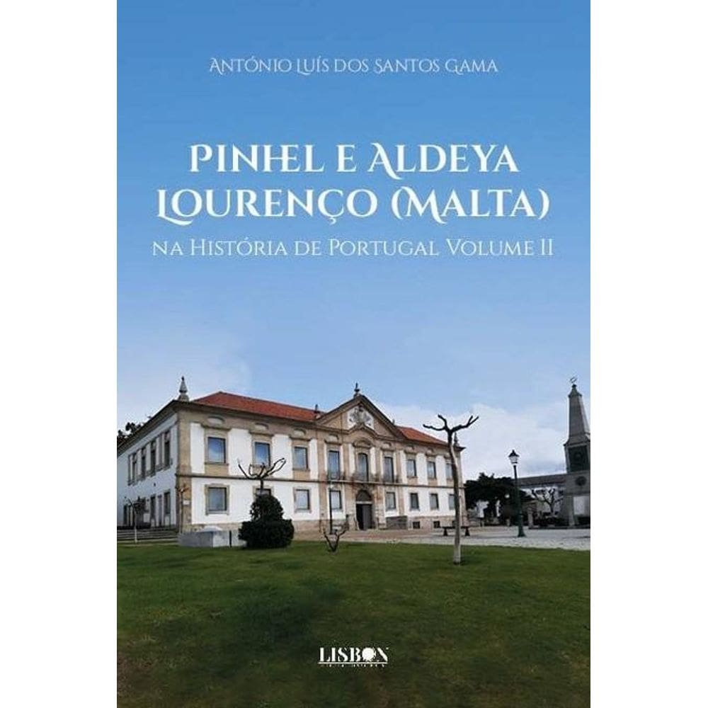 Pinhel e Aldeya Lourenço (Malta) na História de Portugal Volume II