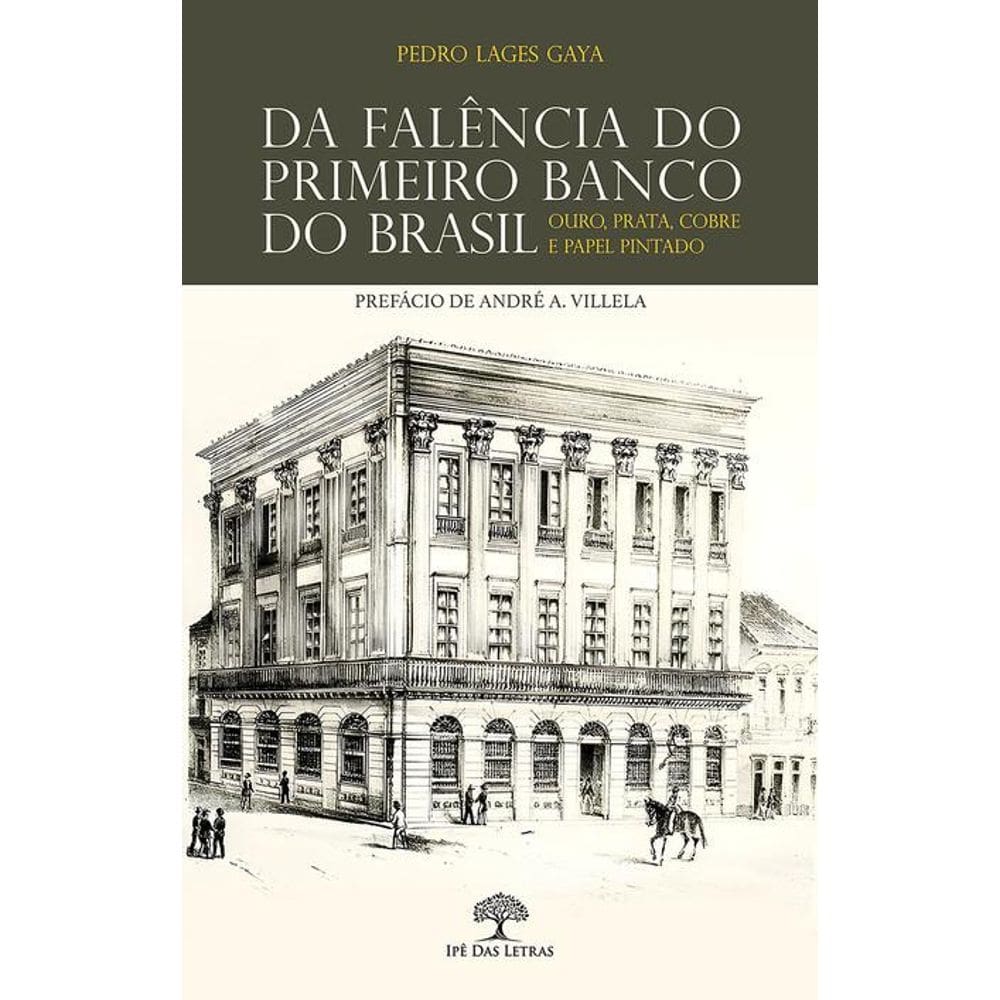 Da Falência do Primeiro Banco do Brasil - Ouro, prata, cobre e papel pintado