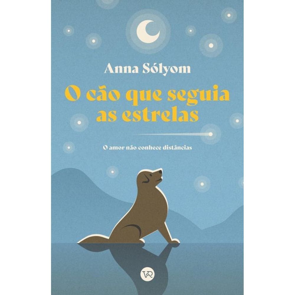 O cão que seguia as estrelas: O amor não conhece distâncias
