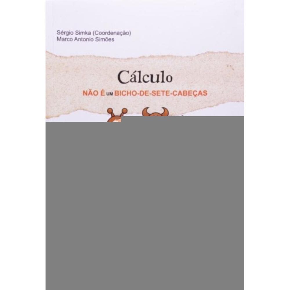 Calculo Nao E Um Bicho De Sete Cabecas - Vol. 1