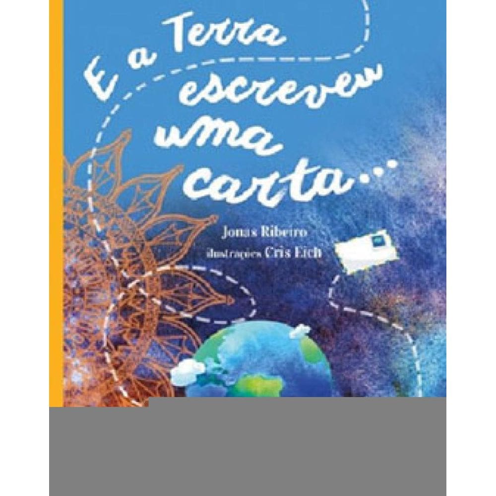 E A Terra Escreveu Uma Carta...