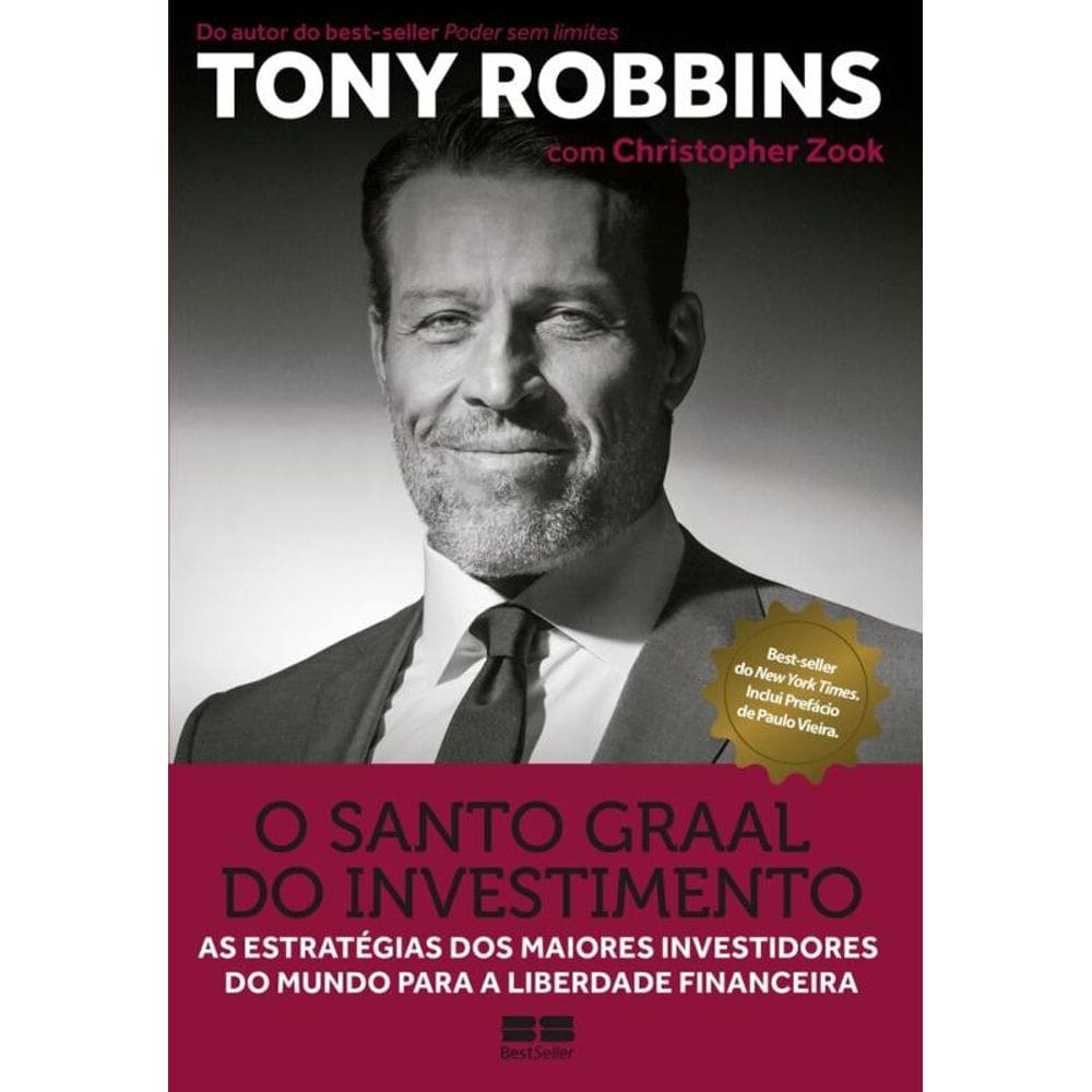 O Santo Graal do investimento: As estratégias dos maiores investidores do mundo para a liberdade financeira