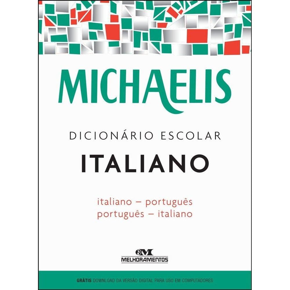 Michaelis Dicionário Escolar Italiano - Italiano/Português - Português/Italiano - Livro Com Download App - 3ª Edição