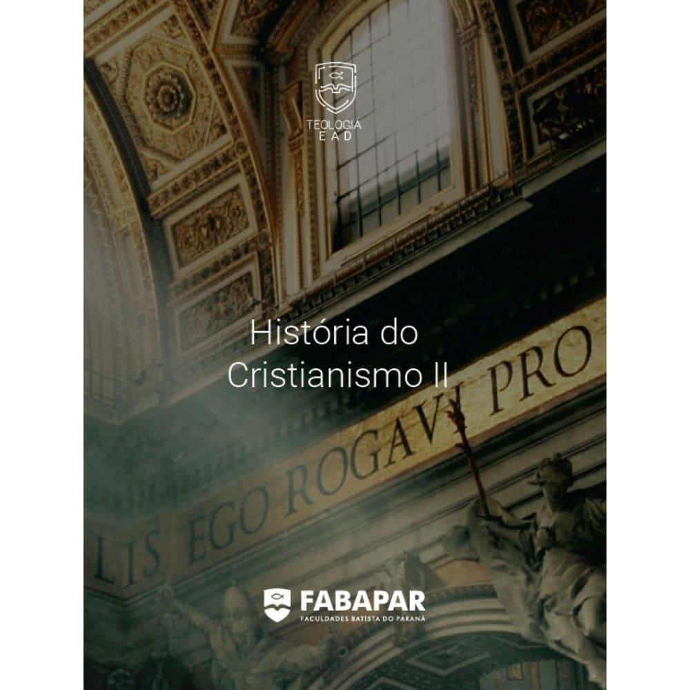 História do Cristianismo Ii | Fabapar