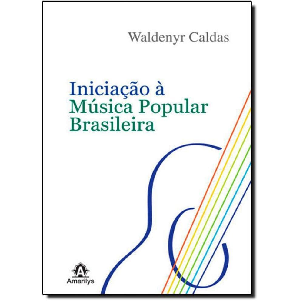 Livro Iniciação À Música Popular Brasileira