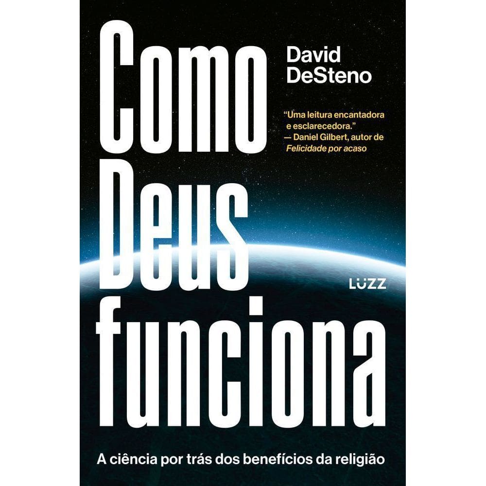 Como Deus Funciona - A Ciência Por Trás Dos Benefícios da Religião
