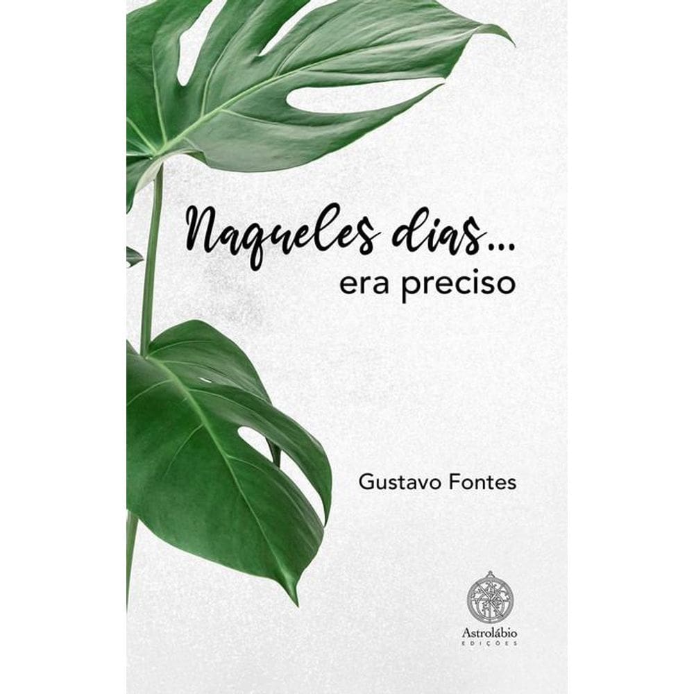 Naqueles dias... era preciso