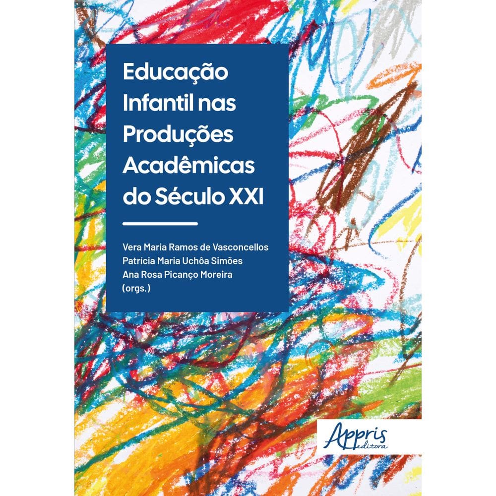Educação Infantil nas Produções Acadêmicas do Século XXI