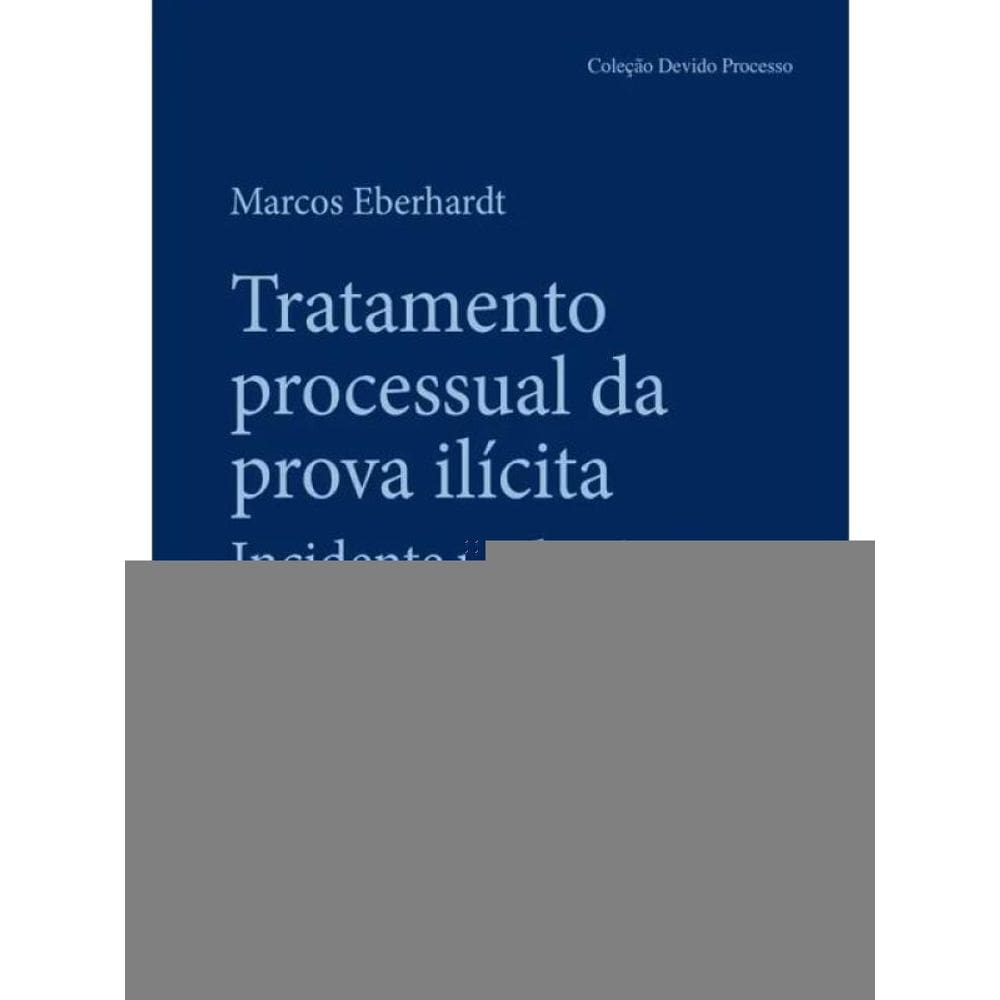 Tratamento Processual Da Prova Ilícita - 2025