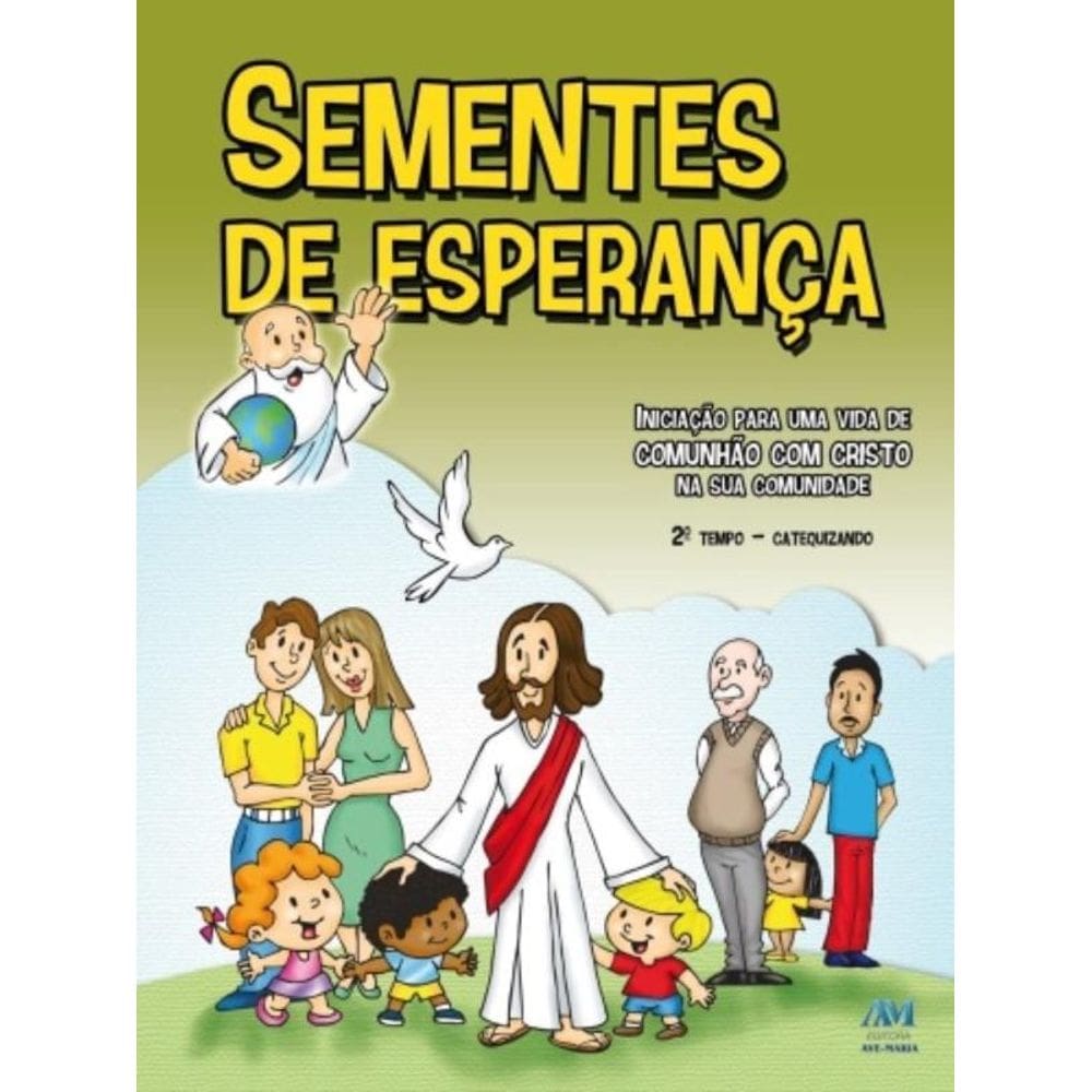 Sementes De Esperança - 2º Tempo Catequizando - Novo Formato