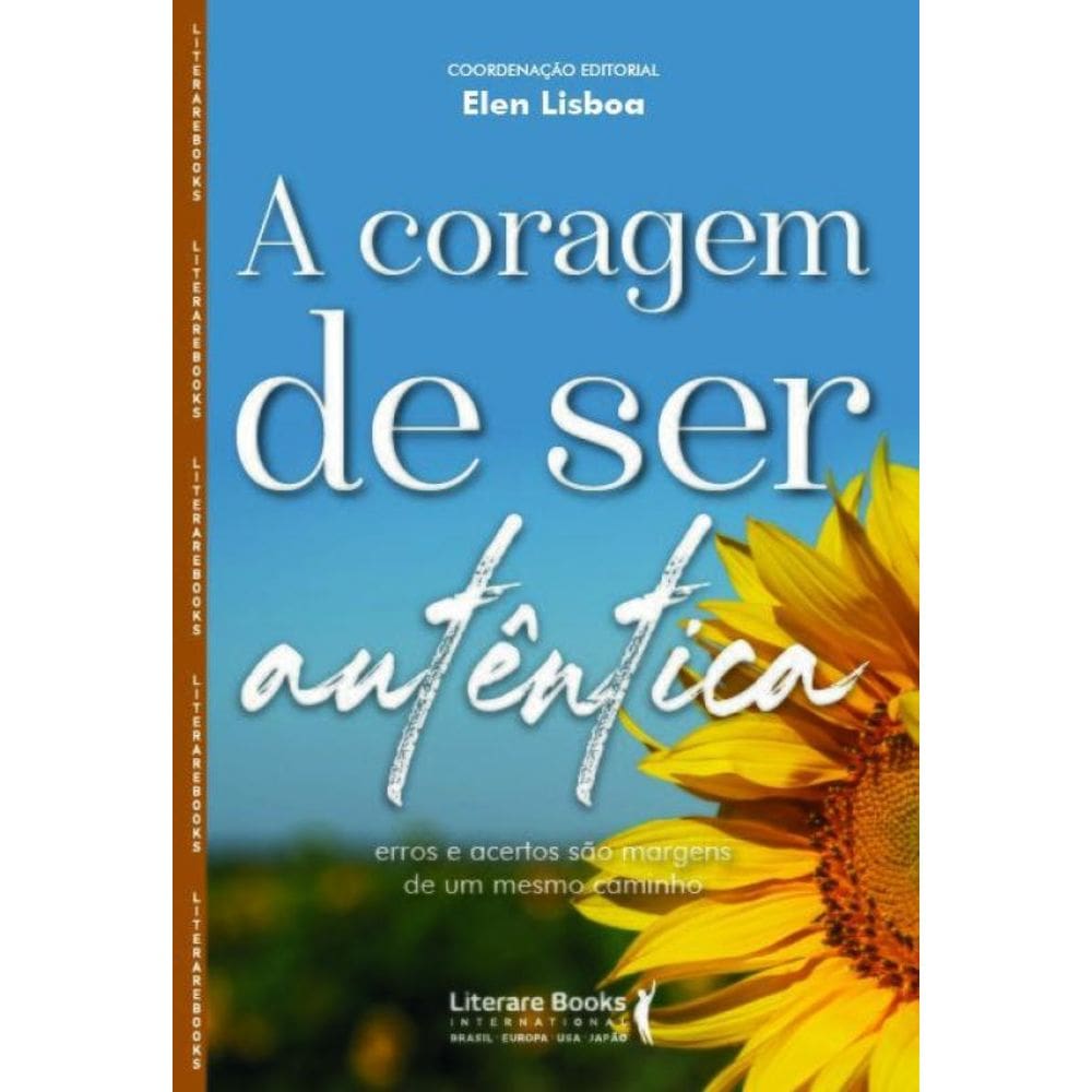 A Coragem De Ser Autêntica: Erros E Acertos São Margens De Um Mesmo Caminho