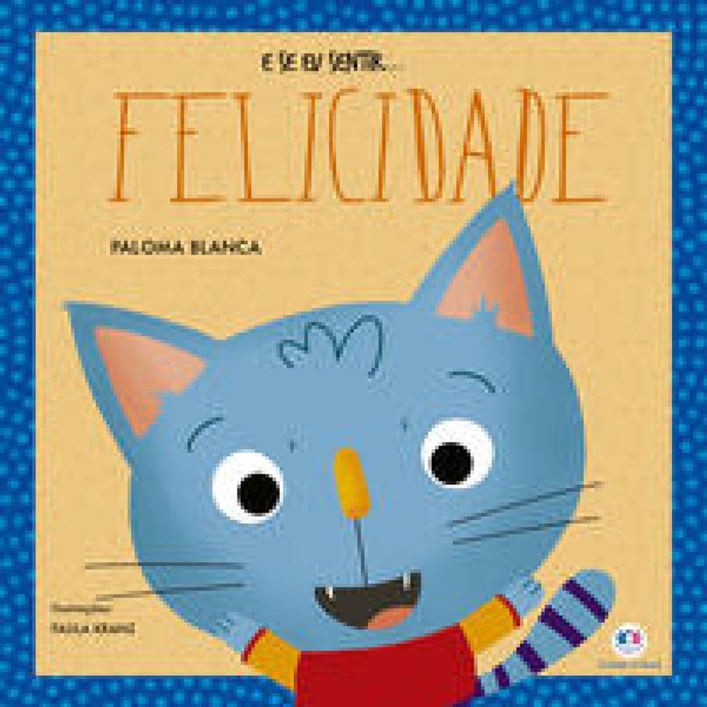 Livro E Se Eu Sentir... Felicidade