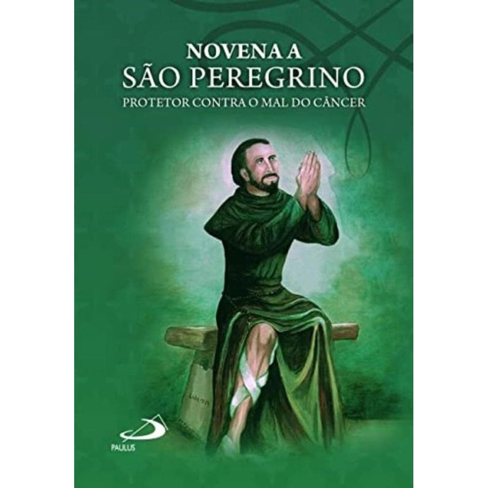 Novena A São Peregrino - Protetor Contra O Mal Do Câncer