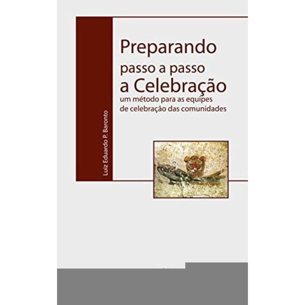 Preparando Passo A Passo A Celebracao