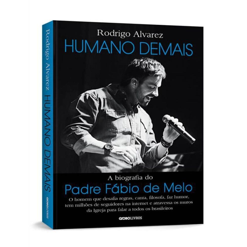 Livro Humano Demais - A Biografia Do Padre Fabio De Melo