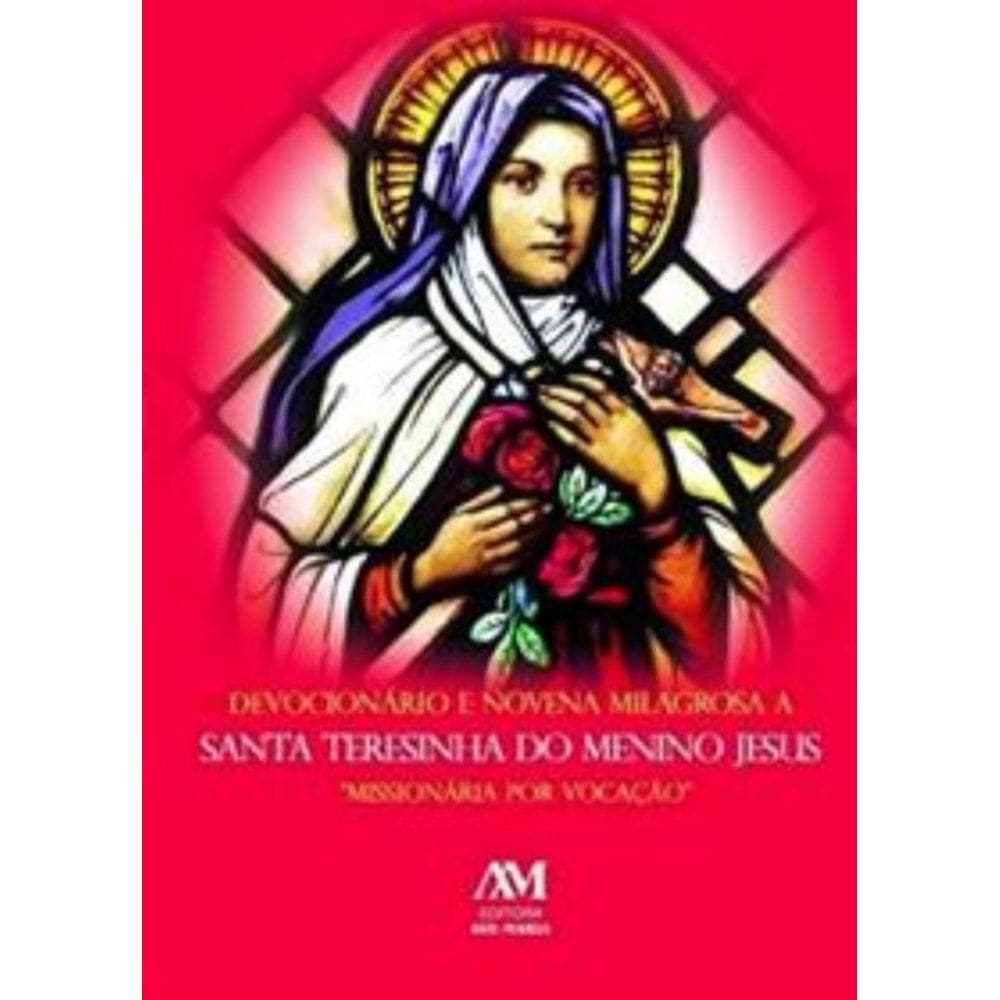 Devocionário E Novena Milagrosa A Santa Teresinha Do Menino Jesus
