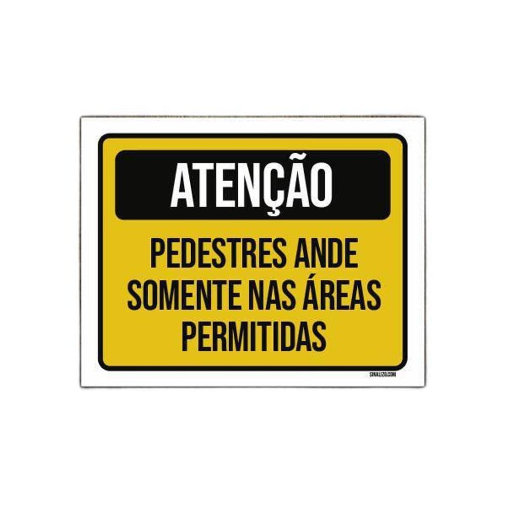 Placa Atenção Pedestres Ande Somente Áreas Permitidas 18X23