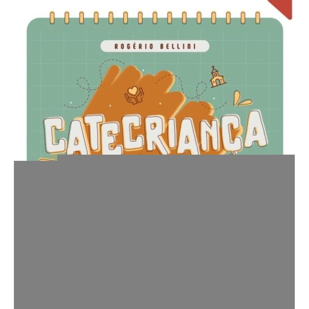 Catecriança - Propostas Para Dinamizar A Catequese Com Crianças