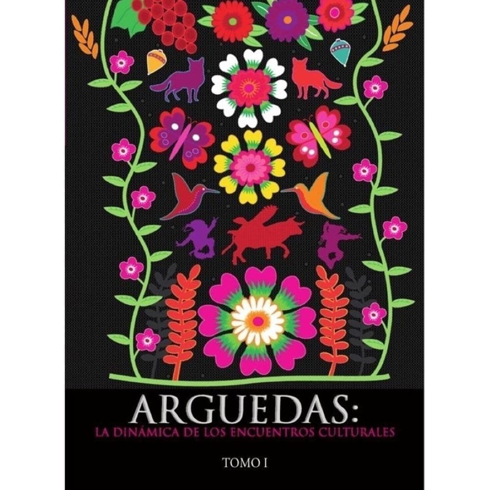 Arguedas: la dinámica de los encuentros culturales. Tomo I - Espanhol