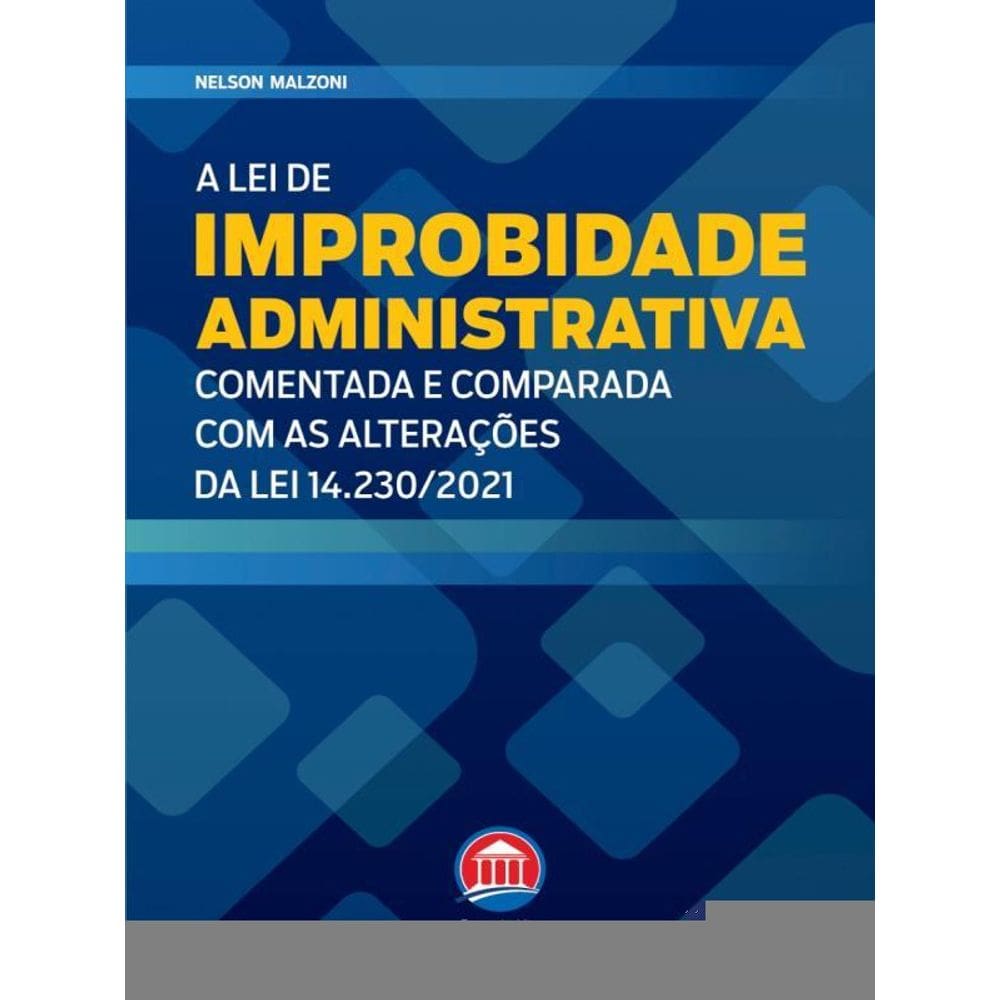 A Lei De Improbidade Administrativa - 2022