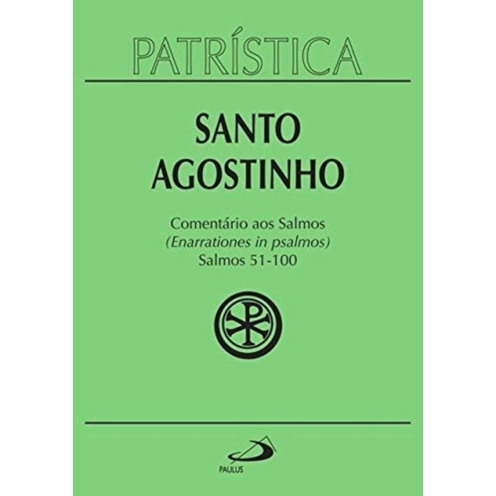 Patrística Vol. 9/2 - Comentario Aos Salmos - Salmos 51-100