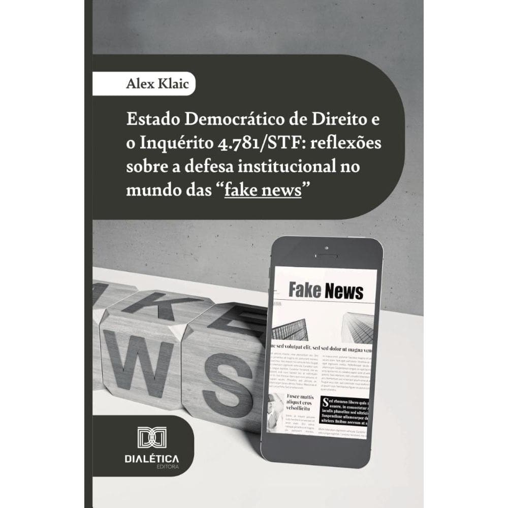 Estado Democrático de Direito e o Inquérito 4.781/STF
