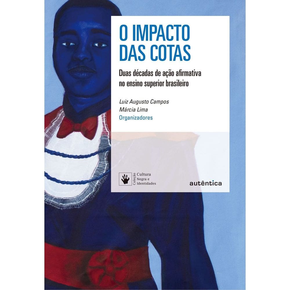 O Impacto Das Cotas - Duas Décadas de Ação Afirmativa no Ensino Superior Brasileiro