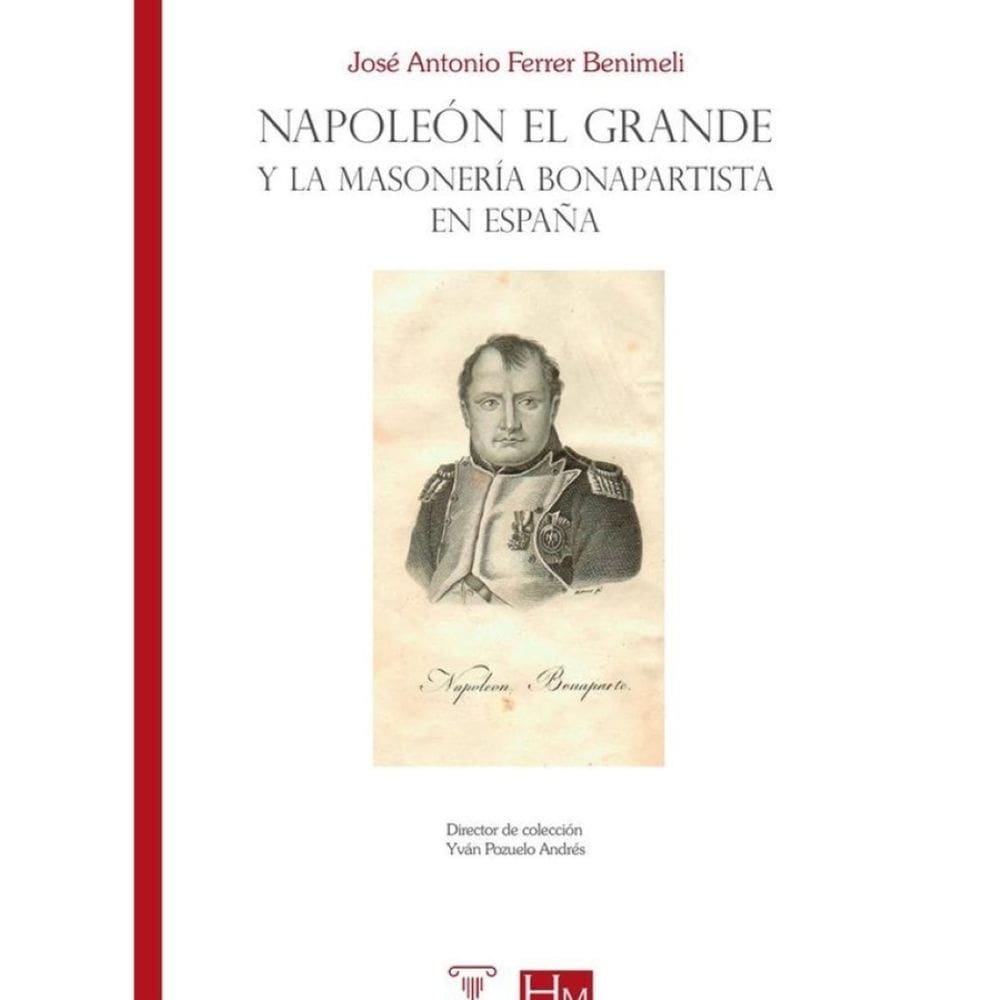 Napoleón el Grande y la masonería bonapartista en España - Espanhol