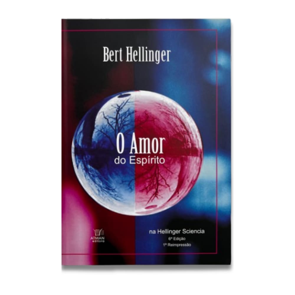O Amor do Espírito na Hellinger Sciencia - Bert Hellinger