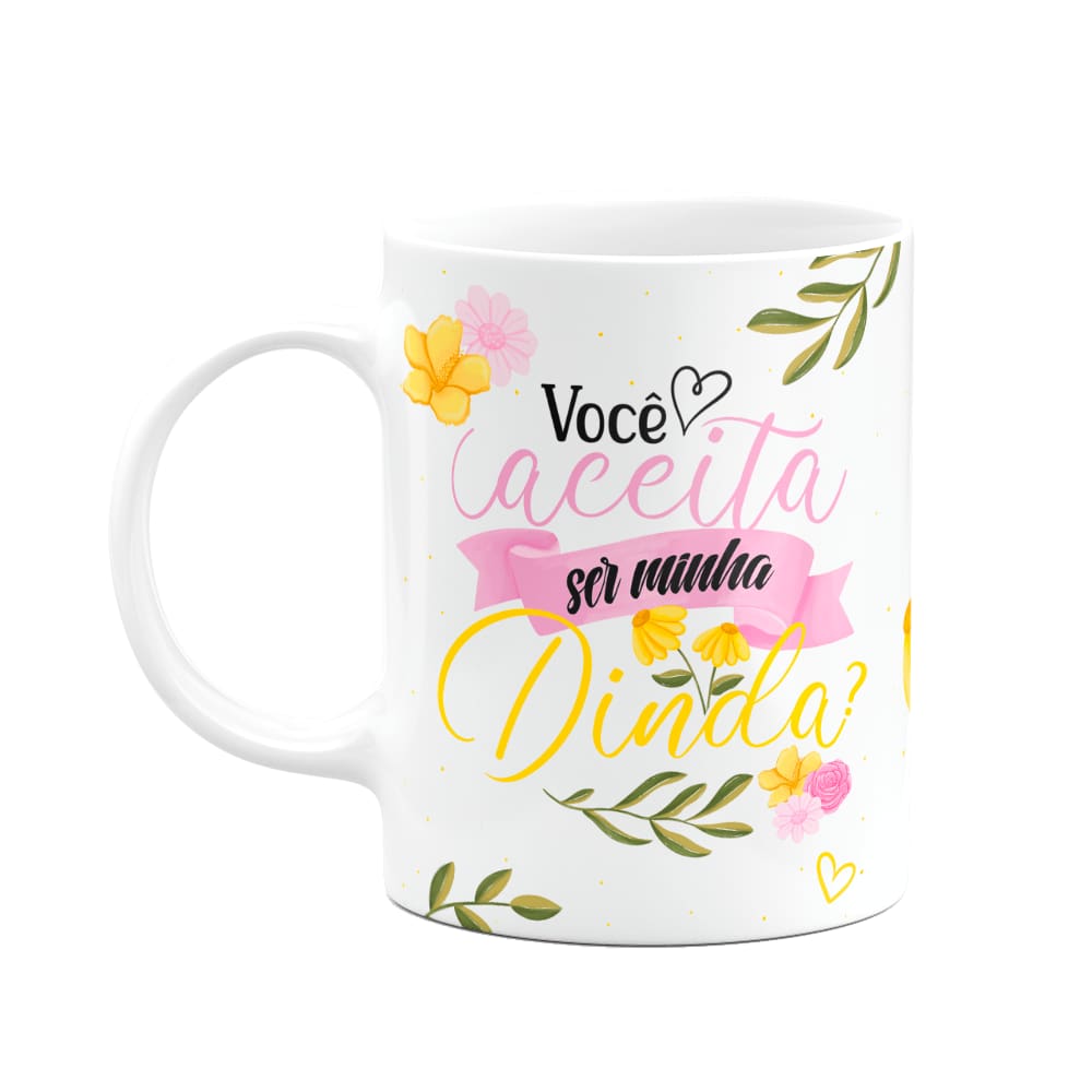 Caneca de Dindos - Você aceita ser minha Dinda?