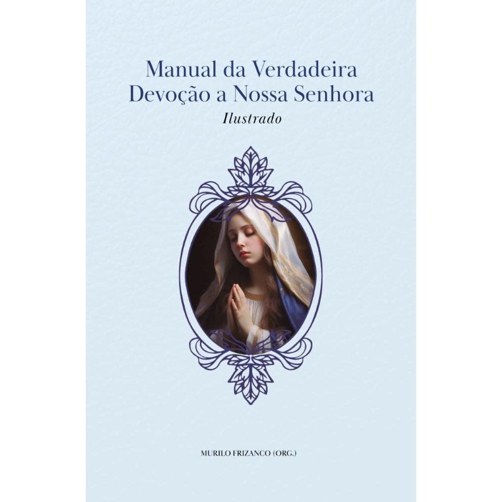 Manual da Verdadeira Devoção a Nossa Senhora