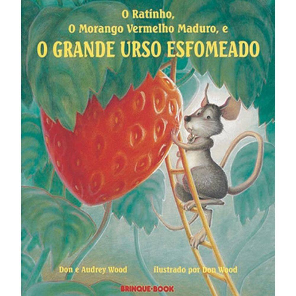 Livro O Ratinho, O Morango Vermelho Maduro E O Grande Urso