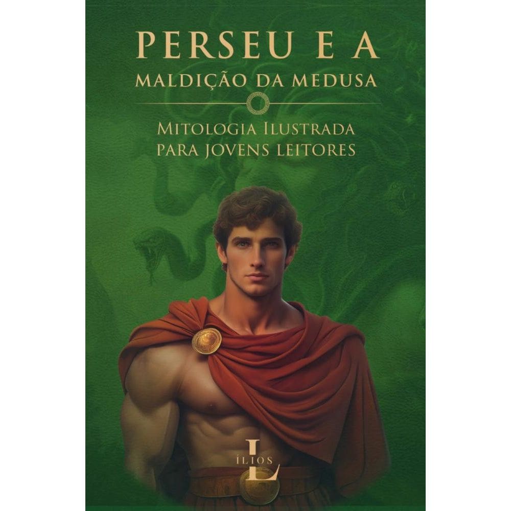 Perseu e a Maldição da Medusa - Mitologia para jovens leitores