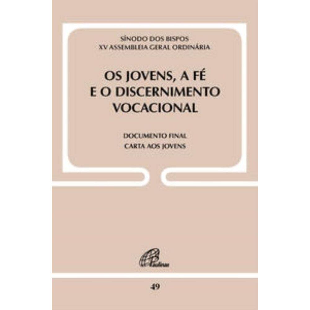 Os Jovens, a Fé e o Discernimento Vocacional - Doc. 49 - Documento Final: Carta Aos Jovens
