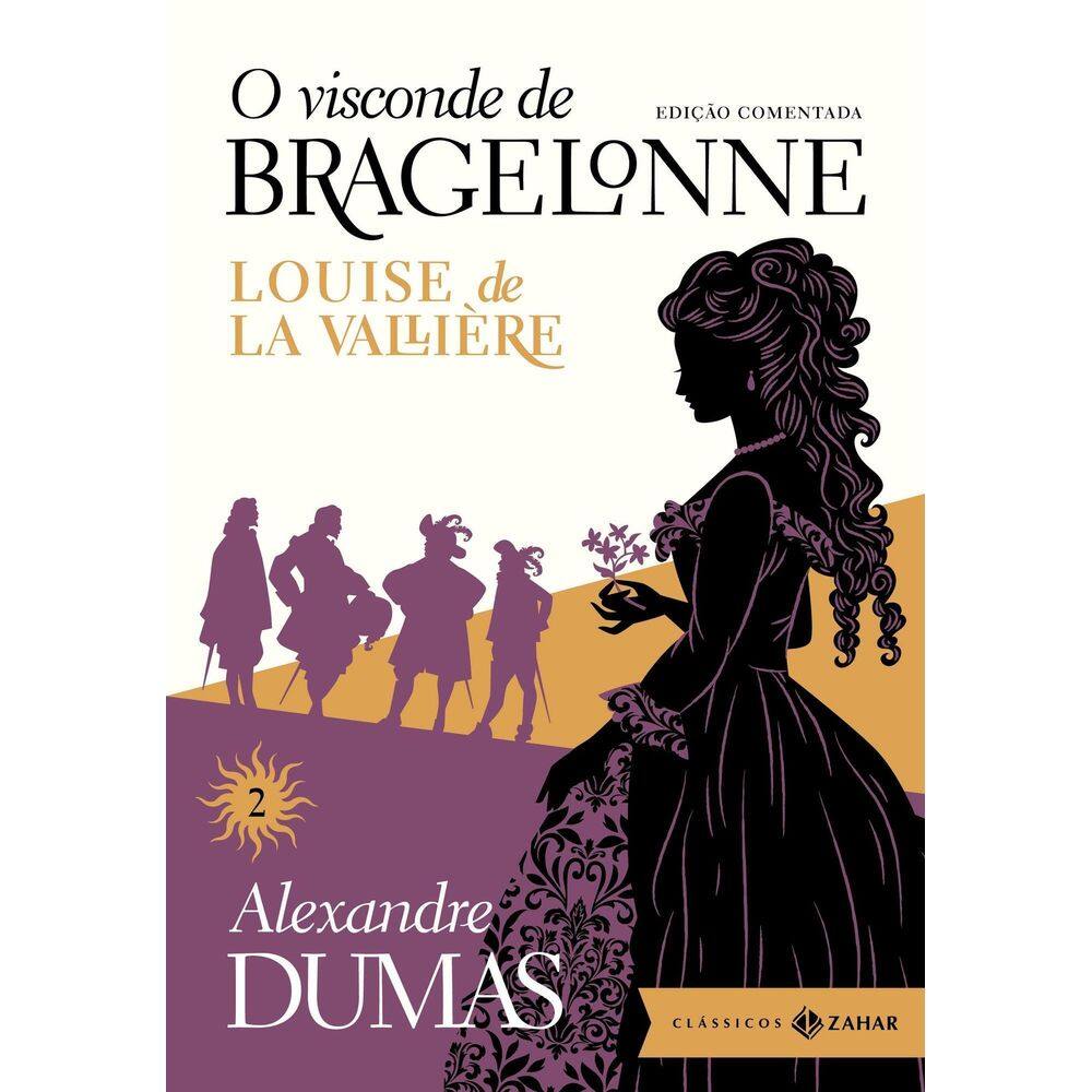 O Visconde de Bragelonne - Edição Comentada - Vol. 2 - Louise de La Vallière