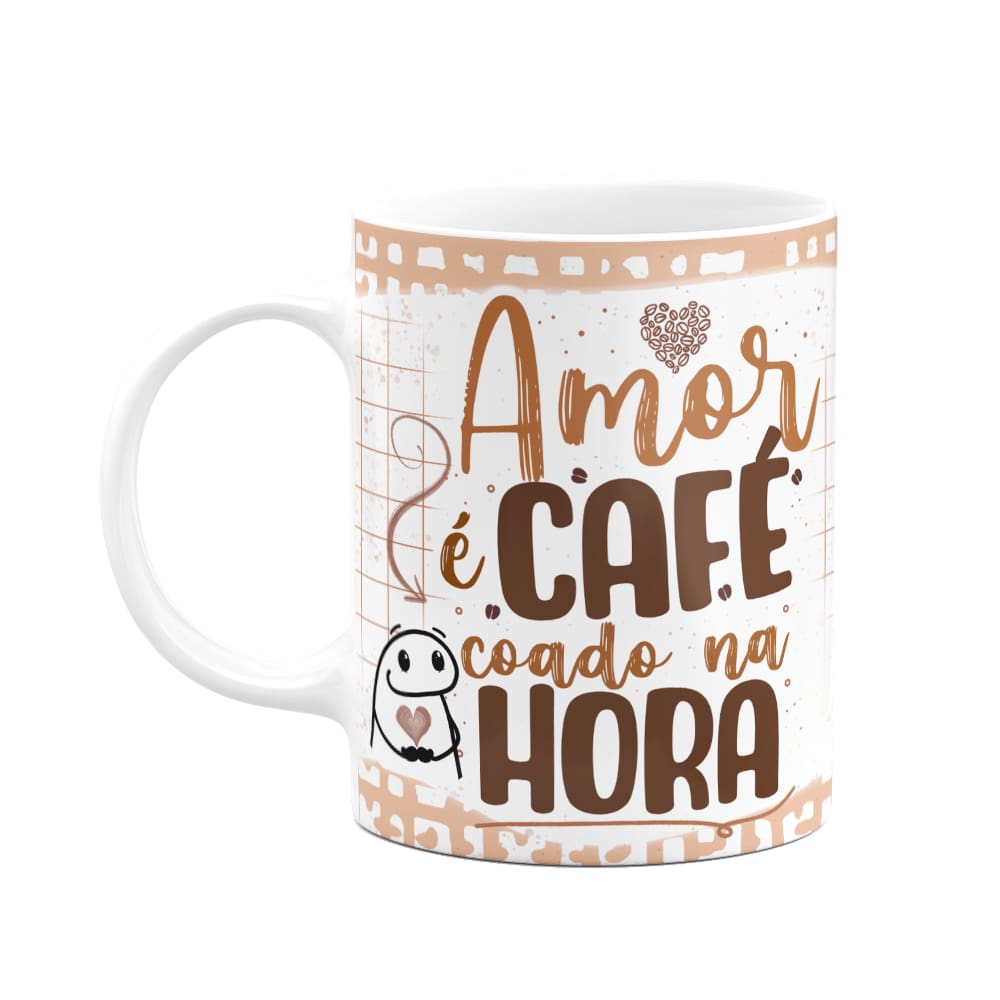 Caneca Florkito - Café - Amor é café coado na hora