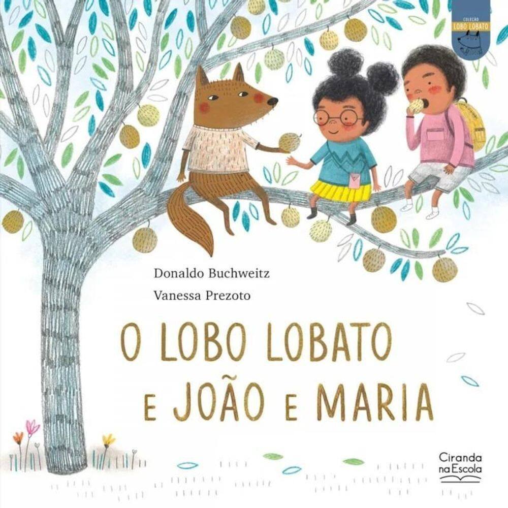 Livro Literatura Infantil - O Lobo Lobato E João E Maria