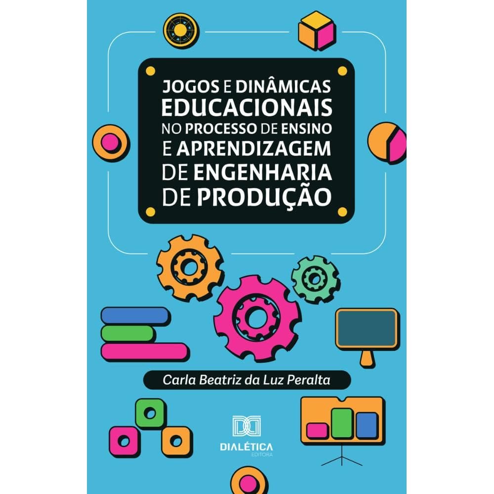 Jogos e dinâmicas educacionais no processo de ensino e aprendizagem de Engenharia de Produção