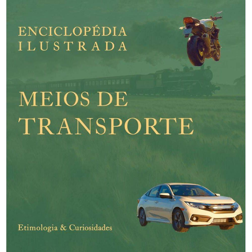 Enciclopédia Ilustrada: Meios de Transporte