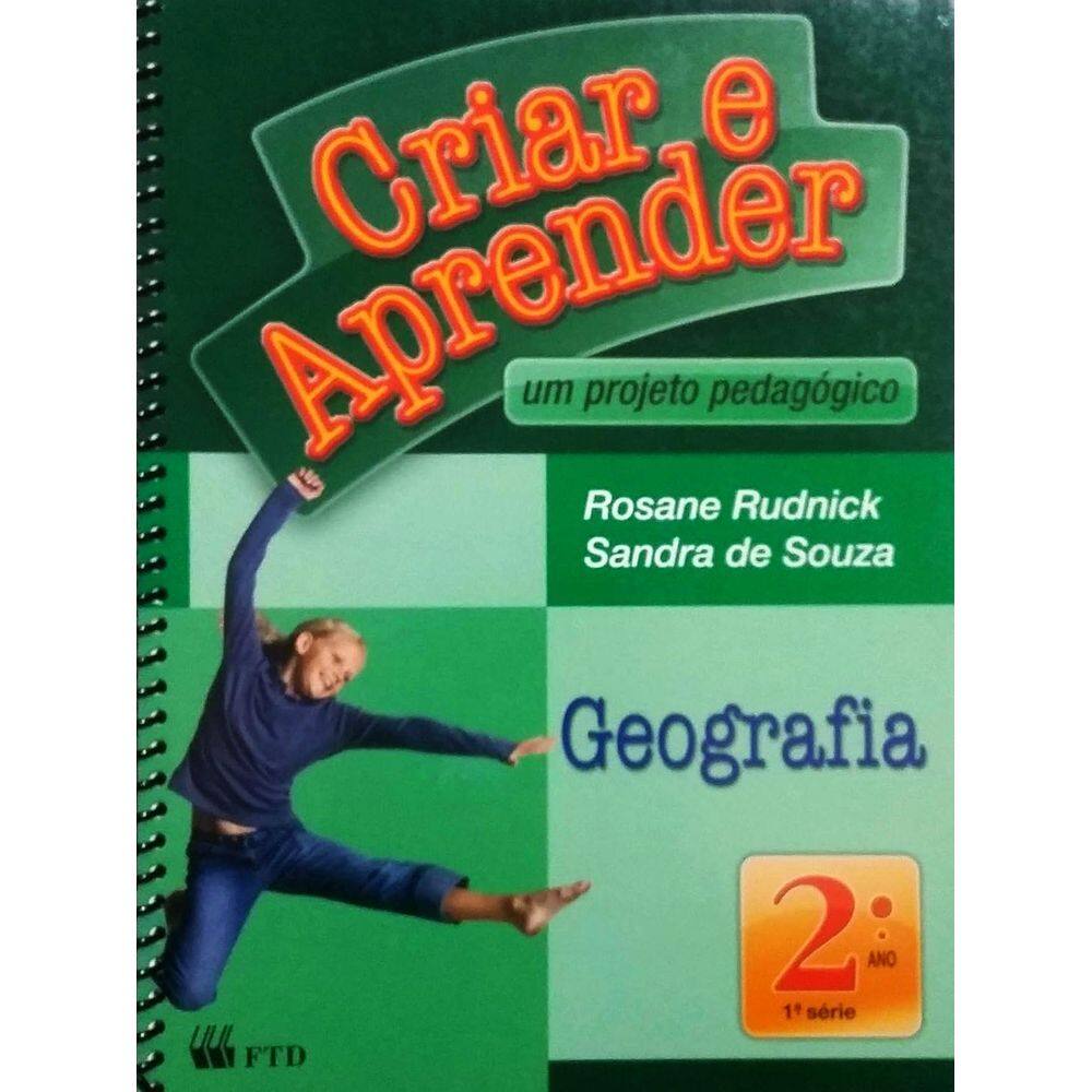 Livro: Criar E Aprender - Geografia 2º Ano, 1 Série