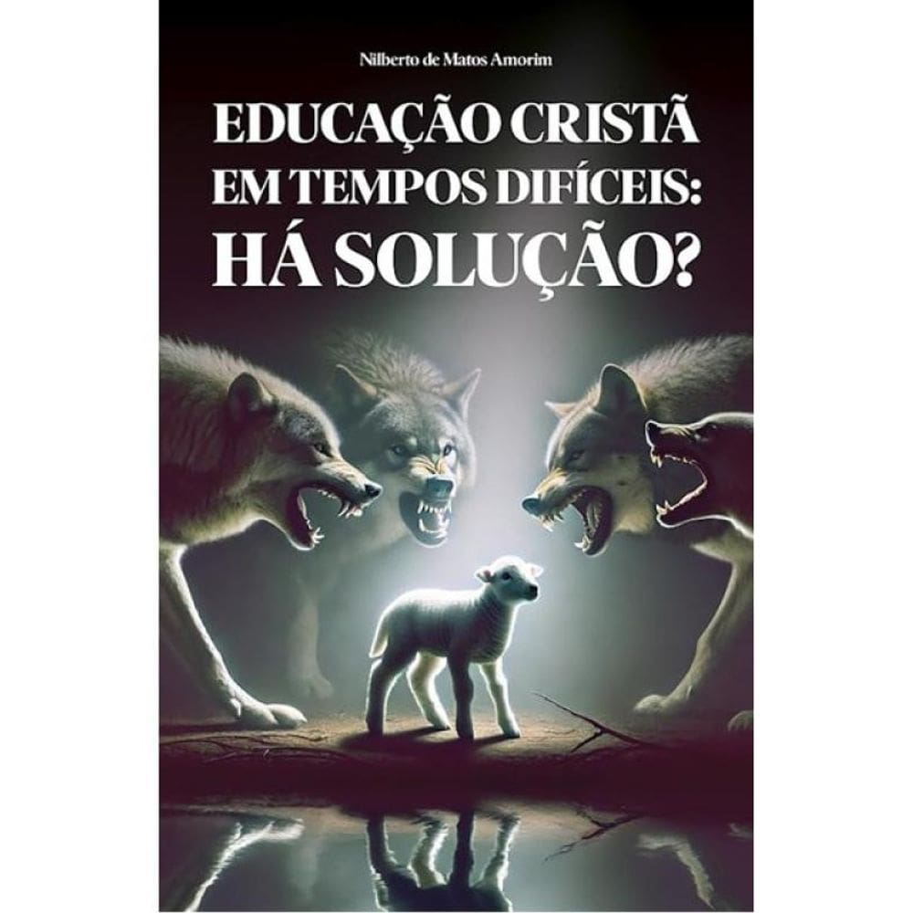 Educação Cristã Em Tempos Difíceis