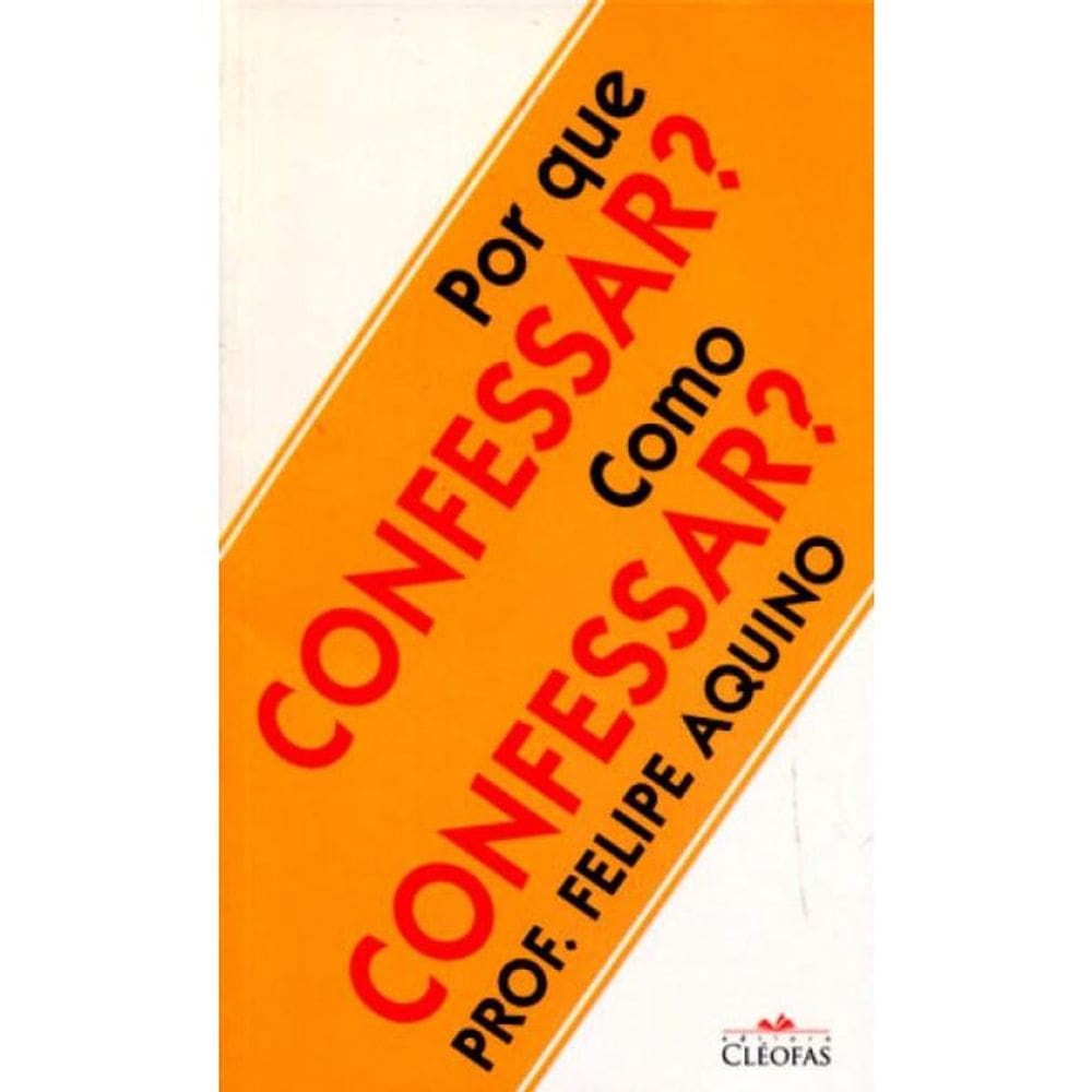 Por Que Confessar? Como Confessar?
