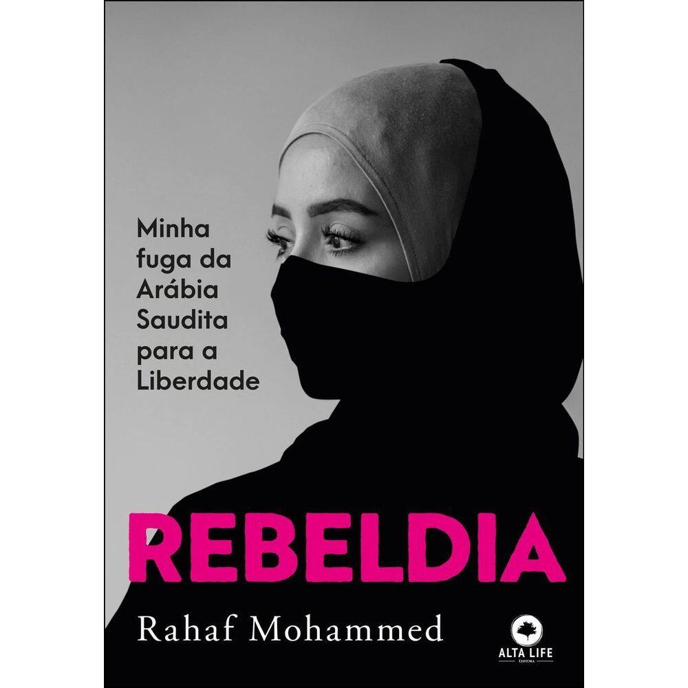 Rebeldia - Minha Fuga da Arábia Saudita Para a Liberdade