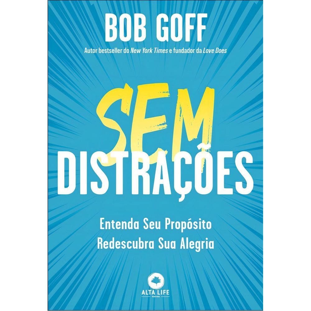 Sem Distrações - Entenda Seu Propósito, Redescubra Sua Alegria