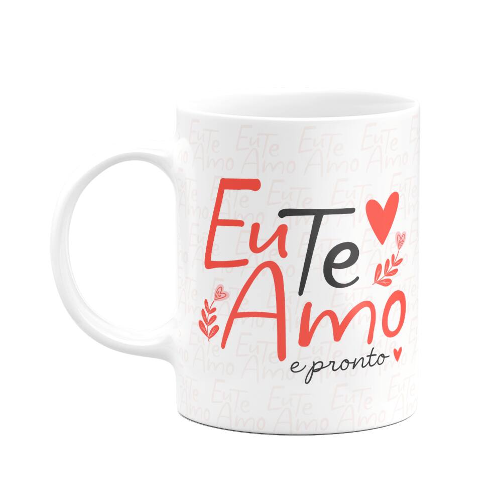 Caneca Namorados - Eu te amo e pronto - 325ml