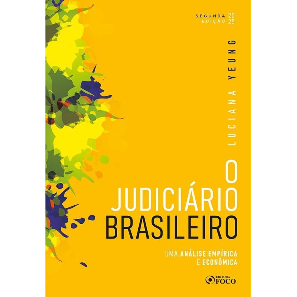 O Judiciário Brasileiro - Uma Análise Empírica e Econômica - 2ª Ed - 2025