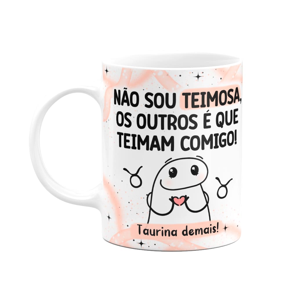 Caneca Flork Signos Touro - Taurina demais! 325ml