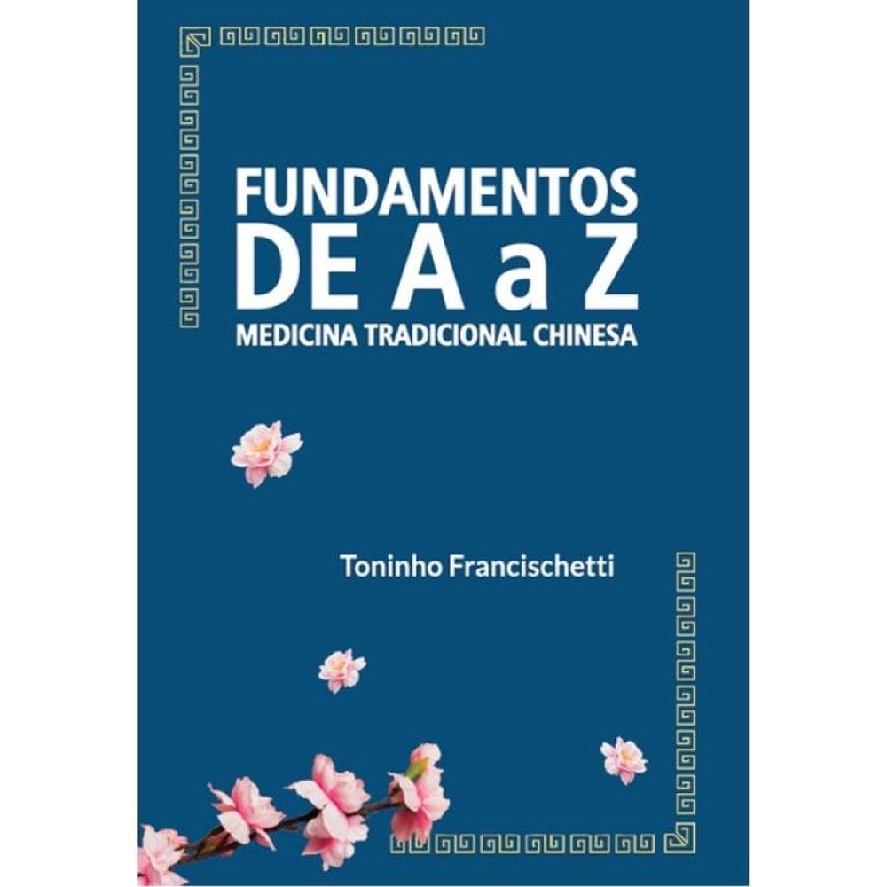 Fundamentos De A A Z - Medicina Tradicional Chinesa