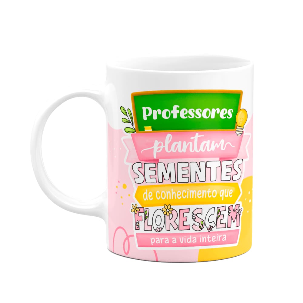 Caneca Professores - Plantam sementes de conhecimento