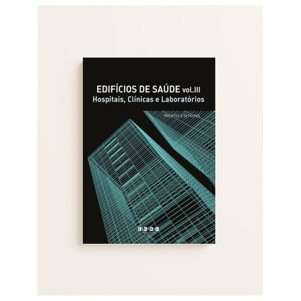 Edifícios De Saúde - Hospitais, Clínicas E Laboratórios - Vol. 3